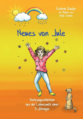 Neues Von Jule: Vorlesegeschichten Aus Der Lebenswelt Einer 5-Jährigen (German Edition)