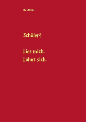 Schüler? Lies Mich. Lohnt Sich. (German Edition)