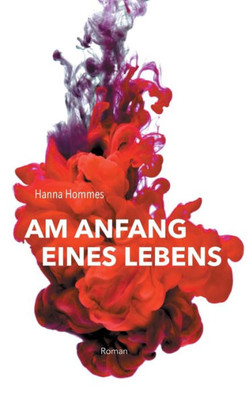 Am Anfang Eines Lebens (German Edition)