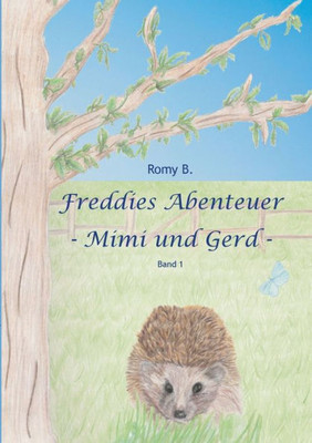 Freddies Abenteuer: Mimi Und Gerd (German Edition)