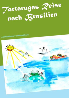 Tartarugas Reise Nach Brasilien (German Edition)