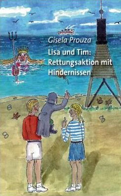 Lisa Und Tim: Rettungsaktion Mit Hindernissen (German Edition)