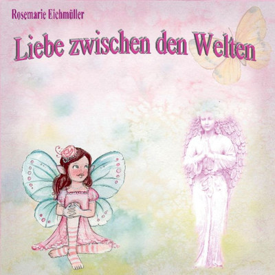 Liebe Zwischen Den Welten (German Edition)