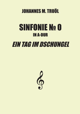 Sinfonie No. 0: Ein Tag Im Dschungel (German Edition)