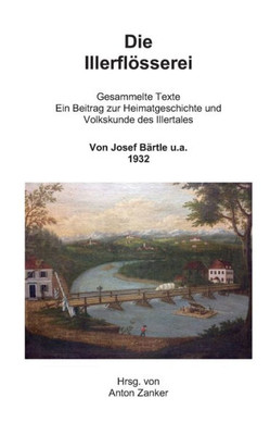 Die Illerflösserei Sc: Gesammelte Texte (German Edition)