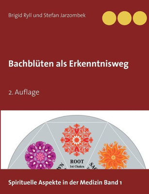 Bachblüten Als Erkenntnisweg: 2. Auflage (German Edition)