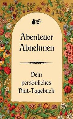 Abenteuer Abnehmen - Dein Persönliches Diät-Tagebuch (German Edition)