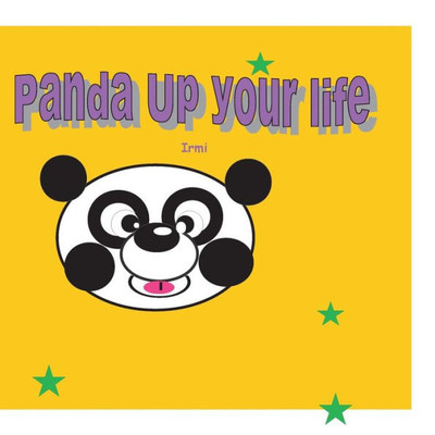 Panda Up Your Life: The Best Workbook For A New Panda-Relaxed Life!!