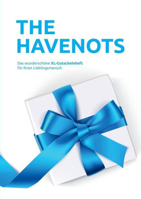 The Havenots: Das Wunderschöne Xl-Gutscheinheft Für Ihren Lieblingsmensch! (German Edition)