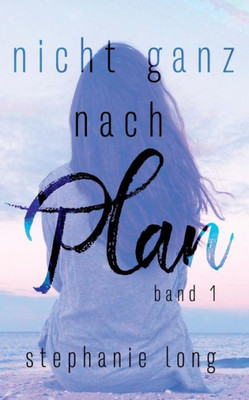 Nicht Ganz Nach Plan (German Edition)