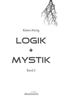 Logik Und Mystik Band 2 (German Edition)