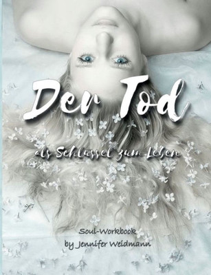 Der Tod: Als Schlüssel Zum Leben (German Edition)