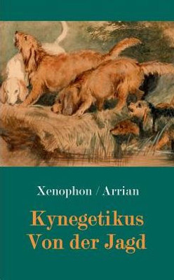 Kynegetikus - Von Der Jagd (German Edition)