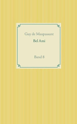 Bel Ami: Band 8 (German Edition)