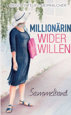 Millionärin Wider Willen: Sammelband (German Edition)