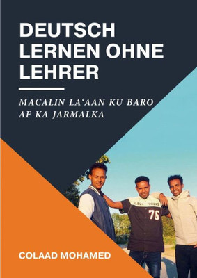 Deutsch Lernen Ohne Lehrer: Macalin La'Aan Ku Baro Af Ka Jarmalka (German Edition)