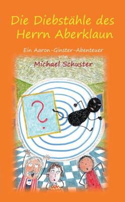 Die Diebstähle Des Herrn Aberklaun: Ein Aaron-Ginster-Abenteuer (German Edition)