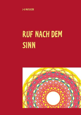 Ruf Nach Dem Sinn: Manager, Sportler, Politiker Und Wir Alle Rufen (German Edition)