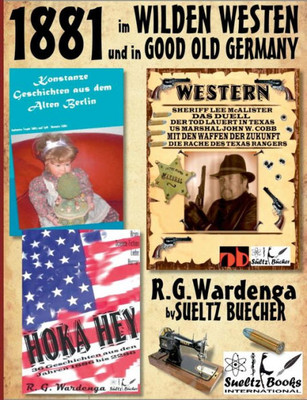 1881 - Im Wilden Westen Und In Good Old Germany - R.G.Wardenga By Sueltz Buecher (German Edition)