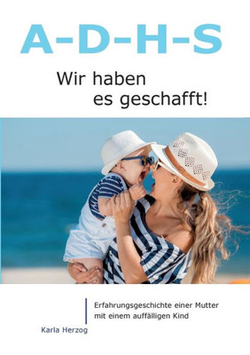 A - D - H - S: Wir Haben Es Geschafft! (German Edition)