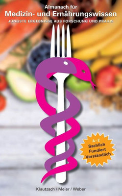 Almanach Für Medizin- Und Ernährungswissen: Jüngste Ergebnisse Aus Forschung Und Praxis (German Edition)