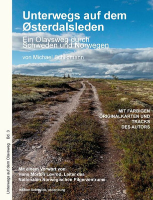 Unterwegs Auf Dem Østerdalsleden: Ein Olavsweg Durch Schweden Und Norwegen (German Edition)