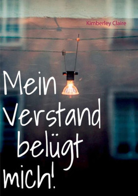 Mein Verstand Belügt Mich! (German Edition)