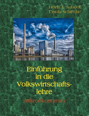 Einführung In Die Volkswirtschaftslehre (Mikroökonomie) (German Edition)