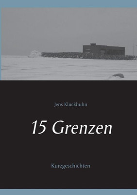 15 Grenzen: Kurzgeschichten (German Edition)