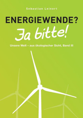 Energiewende? Ja Bitte! (German Edition)