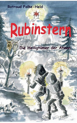 Rubinstern - Die Heiligtümer Der Ahnen: Die Reise Durch Den Dunklen Wald (German Edition)