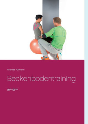 Beckenbodentraining: Gyn Gym (German Edition)