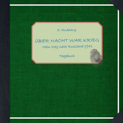 Über Nacht War Krieg: Mein Weg Nach Russland 1941 (German Edition)