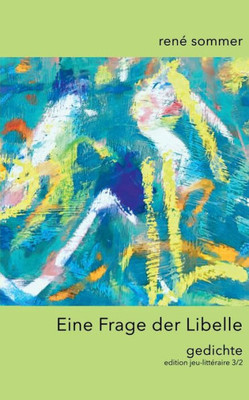 Eine Frage Der Libelle: Gedichte (German Edition) Eine Frage Der Libelle: Gedichte (German Edition)