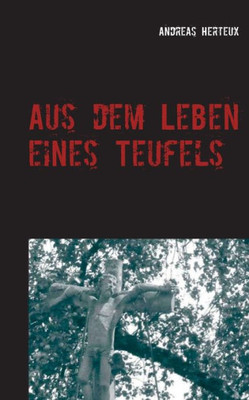 Aus Dem Leben Eines Teufels: Die Prüfung (German Edition)