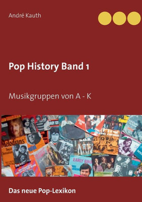 Pop History Band 1: Musikgruppen Von A Bis K (German Edition)