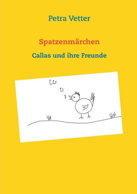 Spatzenmärchen: Callas Und Ihre Freunde (German Edition)