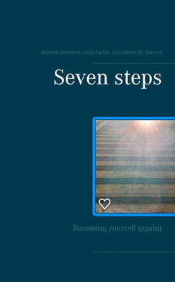 Seven Steps: Becoming Yourself (Again)