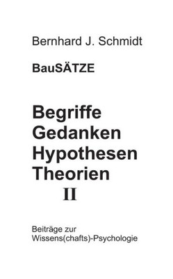 Bausätze: Begriffe - Gedanken - Hypothesen - Theorien Ii: Beiträge Zur Wissens(Chafts)-Psychologie (German Edition)