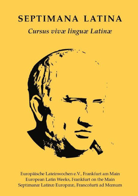 Septimana Latina: Cursus Vivae Linguae Latinae (Latin Edition)