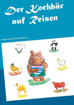 Der Kochbär Auf Reisen: Kinder Kochen Mit Den Weltreligionen (German Edition)