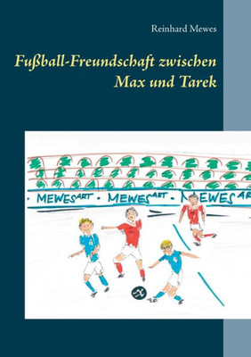 Fußball-Freundschaft Zwischen Max Und Tarek (German Edition)