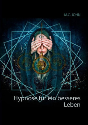 Hypnose Für Ein Besseres Leben (German Edition)
