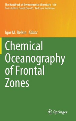 Chemical Oceanography Of Frontal Zones (The Handbook Of Environmental Chemistry, 116)