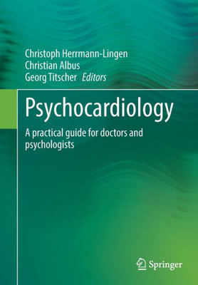Psychocardiology: A Practical Guide For Doctors And Psychologists