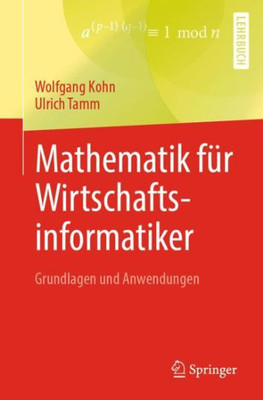 Mathematik Für Wirtschaftsinformatiker: Grundlagen Und Anwendungen (German Edition)