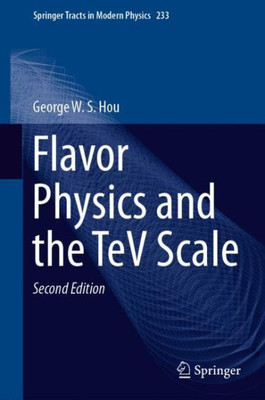 Flavor Physics And The Tev Scale (Springer Tracts In Modern Physics, 233)
