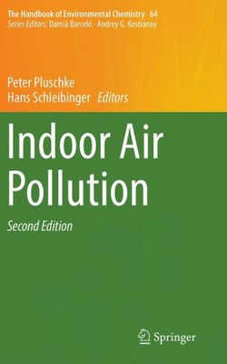 Indoor Air Pollution (The Handbook Of Environmental Chemistry, 64)
