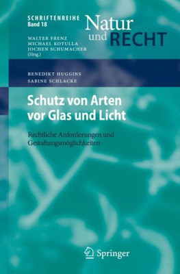 Schutz Von Arten Vor Glas Und Licht: Rechtliche Anforderungen Und Gestaltungsmöglichkeiten (Schriftenreihe Natur Und Recht) (German Edition)