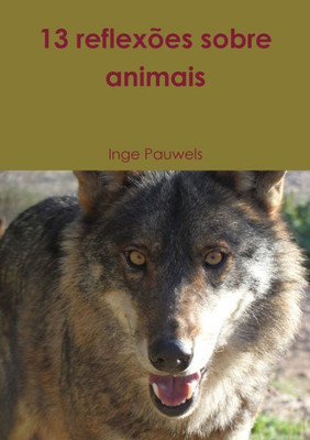 13 Reflexões Sobre Animais (Portuguese Edition)